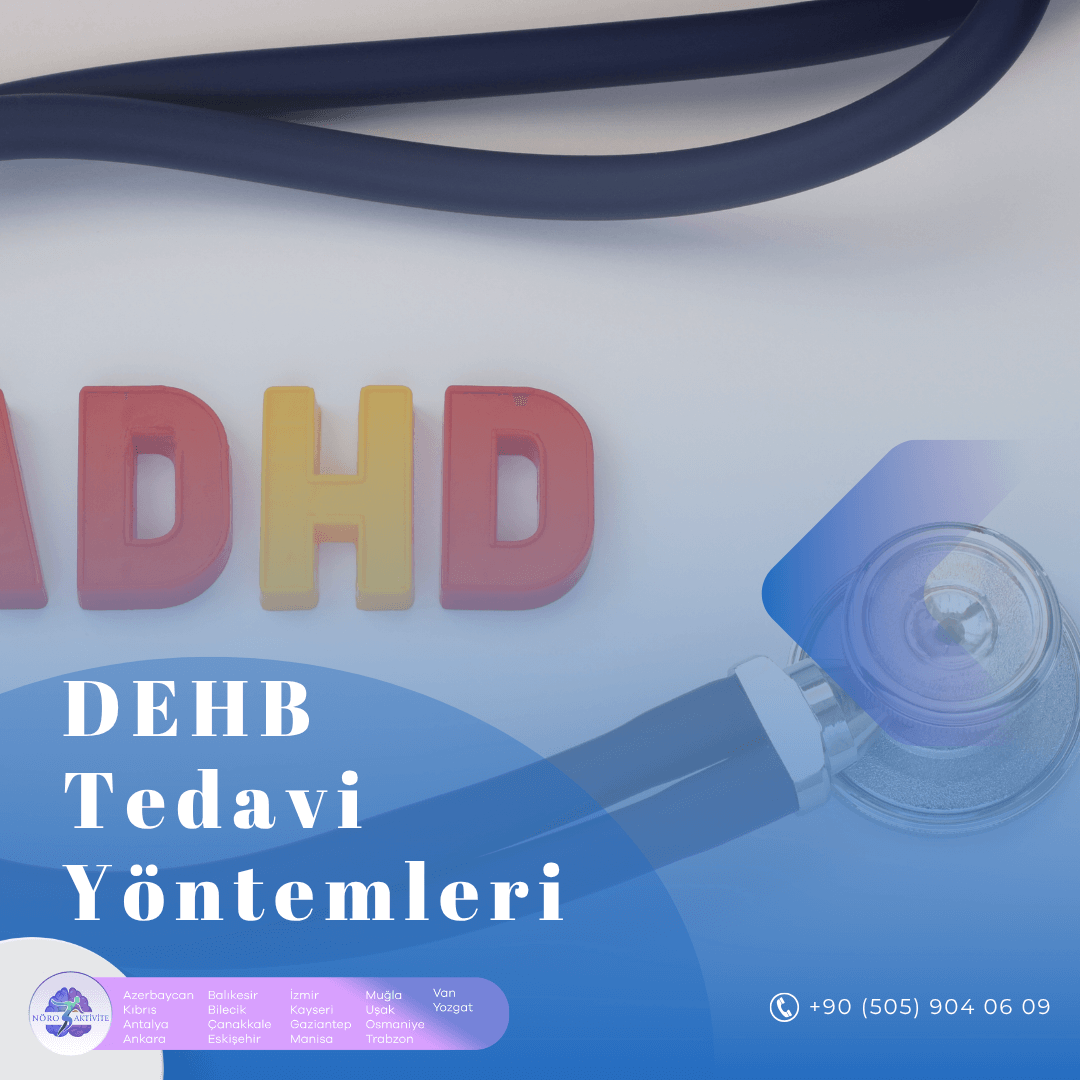 Dehb Tedavi Yöntemleri